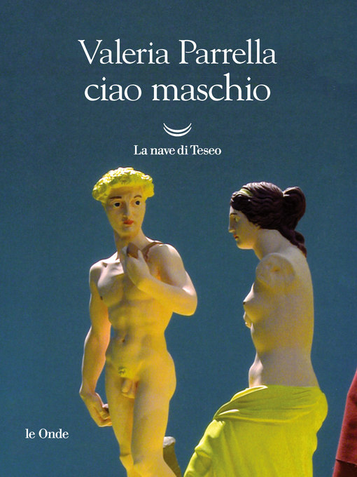 Title details for Ciao maschio by Valeria Parrella - Available